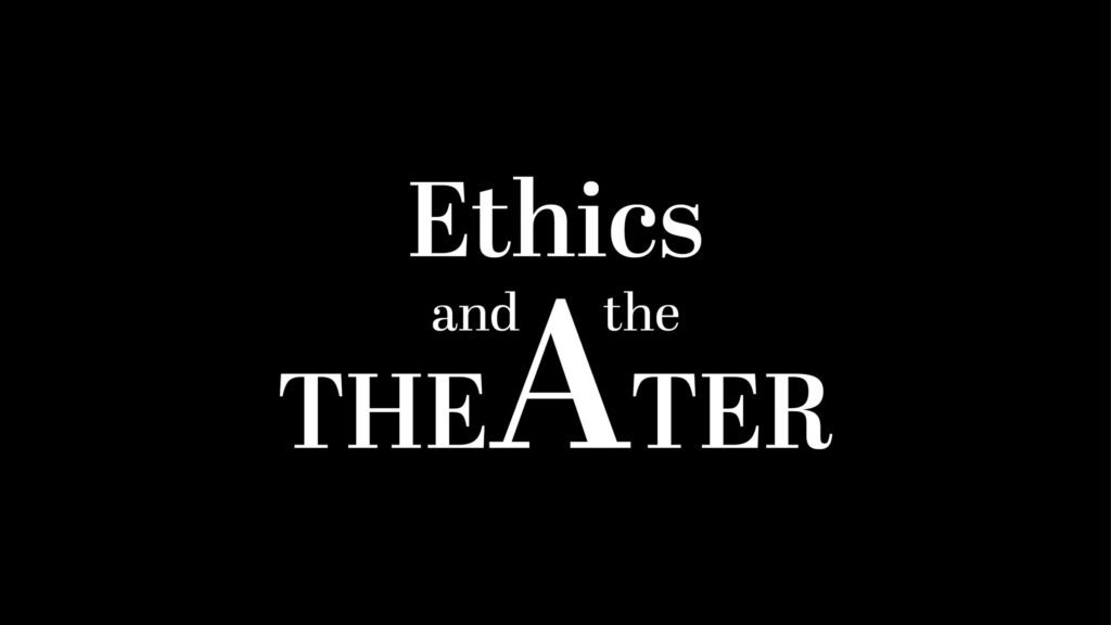 Ethics and the Theater Presents: Doubt