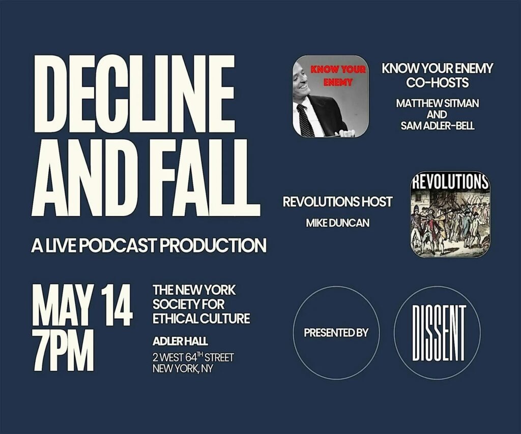 Dissent Magazine Presents: ‘Decline and Fall’ Know Your Enemy x Revolutions Live Podcast