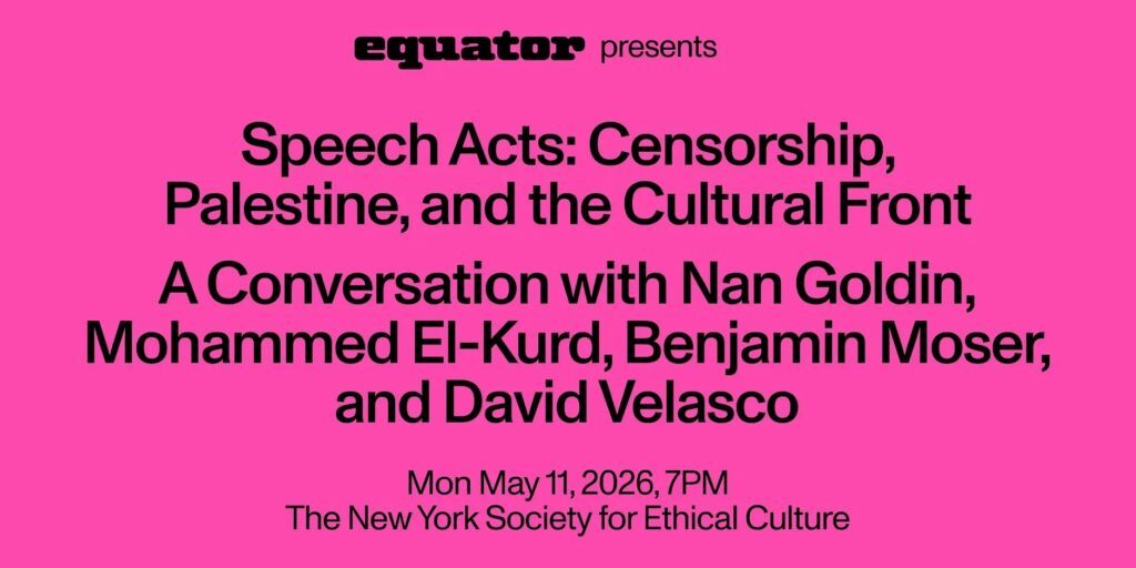 Equator Magazine Presents: ‘Speech Acts: Censorship, Palestine, and the Cultural Front’